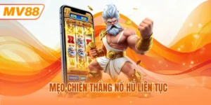 Mẹo chiến thắng nổ hũ liên tục